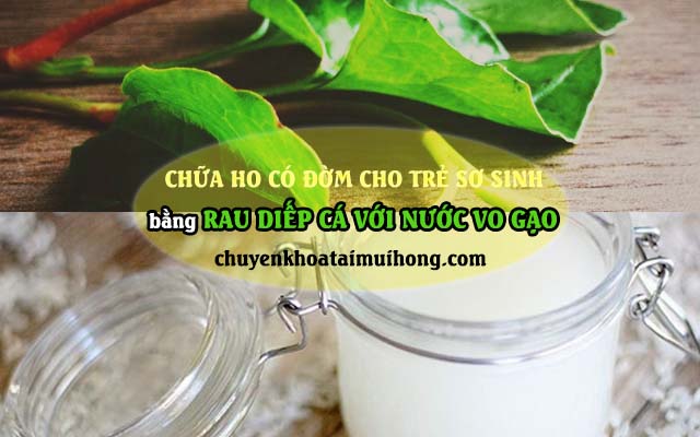 Chữa ho có đờm cho trẻ sơ sinh bằng rau diếp cá với nước vo gạo