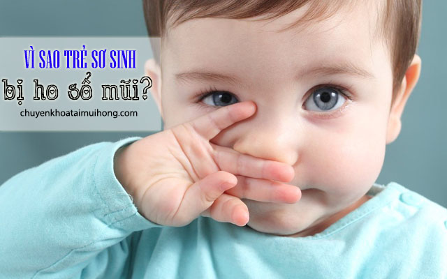 Vì sao trẻ sơ sinh bị ho sổ mũi?