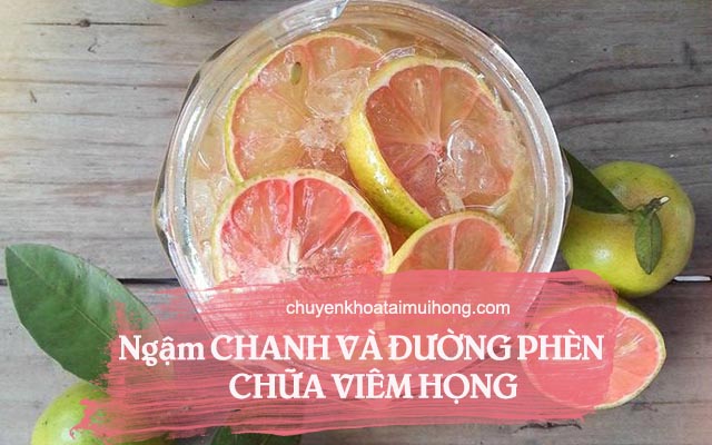 Ngậm chanh tươi và đường phèn chữa viêm họng