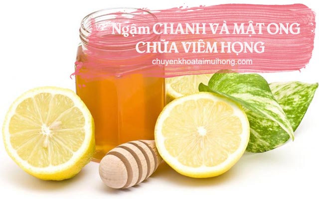 Ngậm chanh và mật ong chữa viêm họng