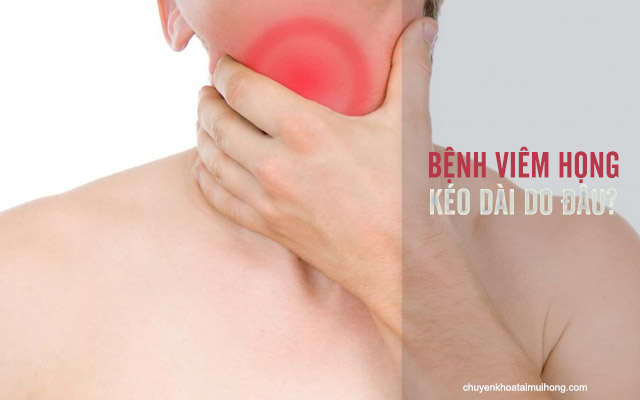 Nguyên nhân viêm họng kéo dài