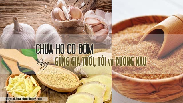 Chữa ho có đờm bằng gừng già tươi, tỏi và đường nâu