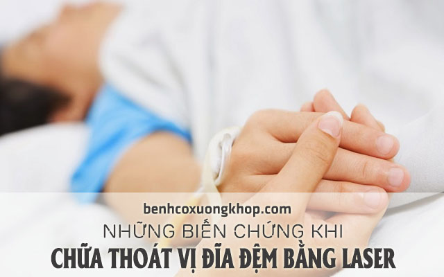 Những biến chứng khi chữa thoát vị đĩa đệm bằng laser