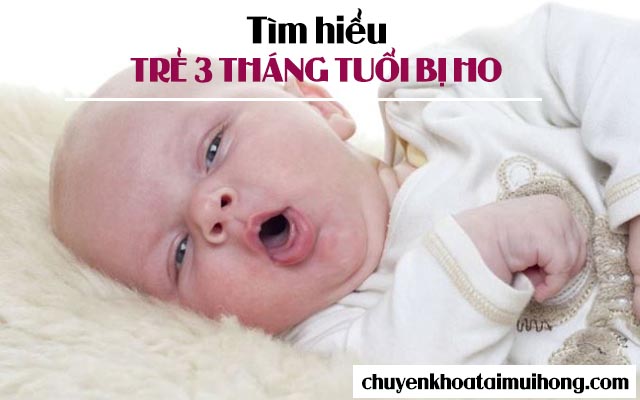 bệnh ho ở trẻ em 3 tháng tuổi