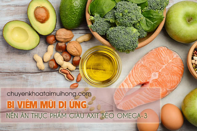 Bệnh viêm mũi dị ứng nên ăn thực phẩm giàu axit béo Omega-3