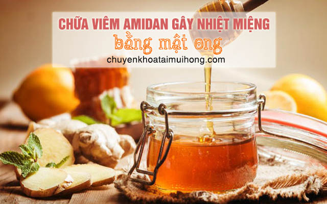 Chữa viêm amidan gây nhiệt miệng bằng mật ong