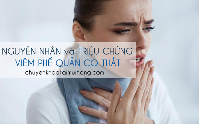 Nguyên nhân và triệu chứng viêm phế quản co thắt