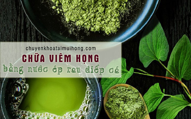 Chữa viêm họng bằng nước ép rau diếp cá