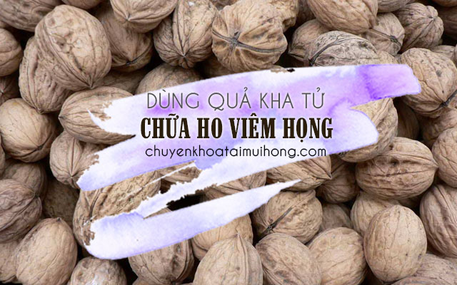 Điều trị ho viêm họng và đau họng bằng quả kha tử