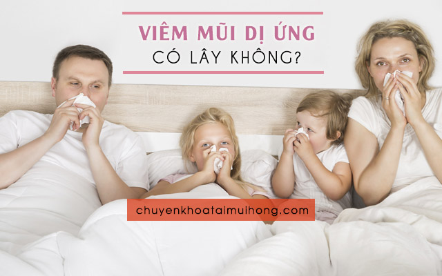 Bệnh viêm mũi dị ứng có lây không?