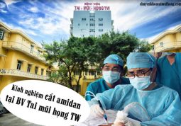 Chia sẻ kinh nghiệm cắt amidan tại Bệnh viện Tai mũi họng TW