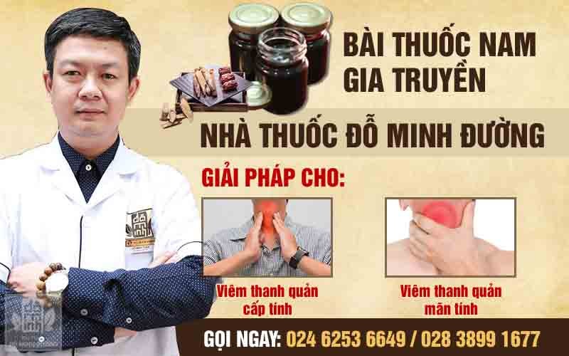 Bài thuốc Nam gia truyền dòng họ Đỗ Minh là sản phẩm chữa viêm thanh quản an toàn, lành tính Bài thuốc Nam gia truyền dòng họ Đỗ Minh là sản phẩm chữa viêm thanh quản an toàn, lành tính