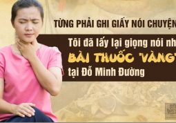 Từng phải ghi giấy nói chuyện: Tôi đã lấy lại giọng nói nhờ "Bài thuốc Vàng" 