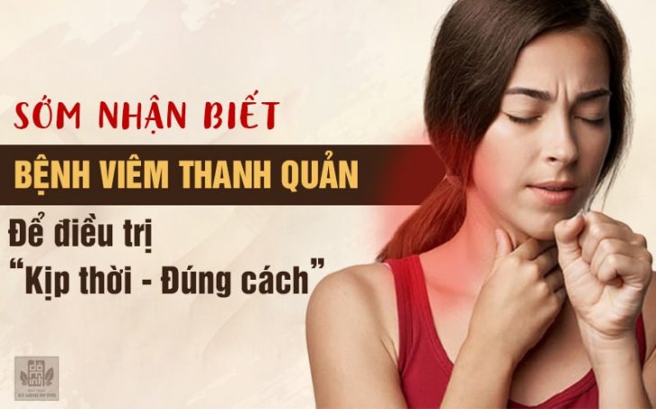 Bệnh viêm thanh quản: Sớm nhận biết dấu hiệu để điều trị kịp thời Bệnh viêm thanh quản: Sớm nhận biết dấu hiệu để điều trị kịp thời
